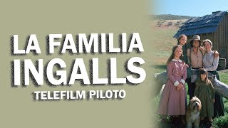 LA FAMILIA INGALLS  PILOTO AUDIO LATINO [upl. by Egiedan791]