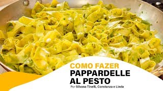 COMO FAZER PAPPARDELLE AL PESTO [upl. by Esirehc]