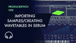 Importing SamplesCreating Wavetables in Serum  Course Excerpt [upl. by Tess923]