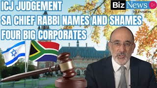 ICJ judgement – and SA’s chief rabbi names and shames four big corporates [upl. by Haleeuqa]