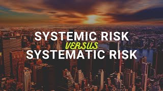 Systemic Risk versus Systematic Risk [upl. by Inva]