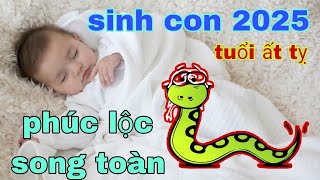 sinh con năm 2025 tháng nào tốt bố mẹ tuổi nào hợpsinh con 2025 [upl. by Acile306]