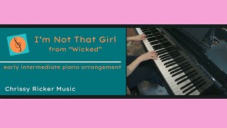 Im Not That Girl  Wicked early intermediate piano  Stephen Schwartz  Arr Chrissy Ricker [upl. by Doreen]