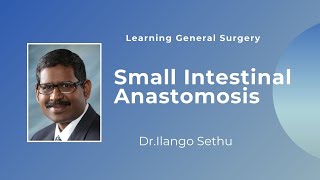 Small Intestinal Anastomosis  Dr Ilango Sethu [upl. by Darraj426]