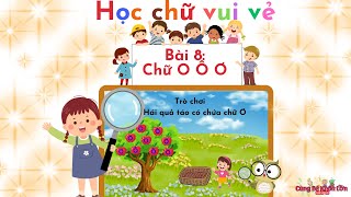 BÀI 8 Trò Chơi Tìm Chữ Cái O Ô Ơ  Giúp Bé Thuộc Nhanh Chữ Cái  Vừa Học Vừa Chơi  Học Chữ Vui Vẻ [upl. by Beedon]