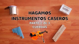 🎸 Hagamos instrumentos caseros CUERDAS [upl. by Sessler]