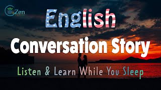 An English Conversation Story Listen and Learn While You Sleep [upl. by Eugor]