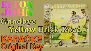 lton John  Goodbye Yellow Brick Road Original key karaoke [upl. by Yunfei]