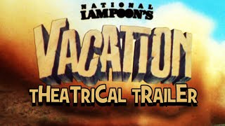 NATIONAL LAMPOONS VACATION THEATRICAL TRAILER [upl. by Ellinad]