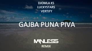 Djomla KS amp LuckyStars feat Vertify  Gajba Puna Piva Minless remix [upl. by Ciardap80]