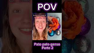 POV PATO PATO GANSO  parte 2 [upl. by Esoryram]