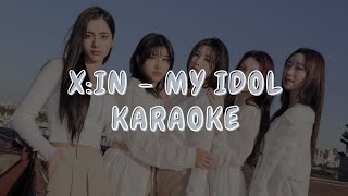 XIN 엑신  MY IDOL KARAOKE LYRICS [upl. by Zeke198]