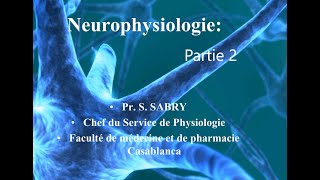 Physiologie generale  Neurophysiologie Partie 2 FMPC [upl. by Ynove]