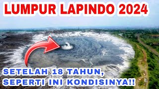 18 TAHUN LUMPUR LAPINDO‼️Inilah Keadaan Terbaru Di 2024 [upl. by Shetrit]