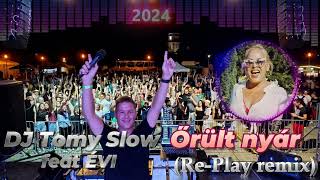 DJ Tomy Slow feat Évi  Őrült nyár RePlay remix 2024 [upl. by Olivia]