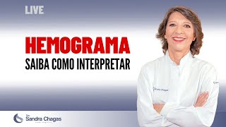 HEMOGRAMA  SAIBA COMO INTERPRETAR I Dra Sandra Chagas [upl. by Ahsitaf]