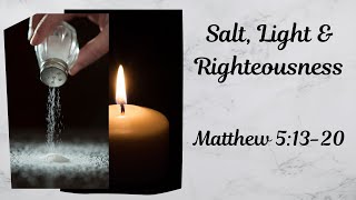 Salt Light amp Righteousness [upl. by Eirehc]