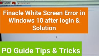 White screen error after opening Finacle in Windows 10 amp Solution PO Guide [upl. by Feriga25]