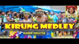 Kirung Medley  Kande Dwayne  PNG Latest Music 2024 [upl. by Leifeste]