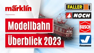 Modellbahn Neuheiten 2023 von Noch Viessmann Busch Faller und Märklin  Der Überblick [upl. by Eecats966]