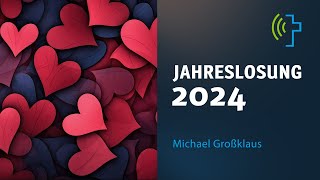 JAHRESLOSUNG 2024  MICHAEL GROSSKLAUS [upl. by Frodina]