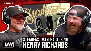 Steadfast MFG’s Henry Richards [upl. by Reema495]