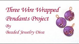 Learn How To Make Three Stunning Wirewrapped Pendants With This Easy Tutorial beadedjewelrydiva [upl. by Ranson]