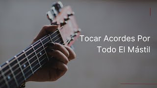 Tocar Acordes por todo el Mástil [upl. by Airetal]