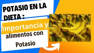 La importancia del Potasio en tu Dieta En qué alimentos encontrarlos y beneficios del Potasio [upl. by Elisabetta]