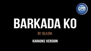 BARKADA KO BY ISLA ERA KARAOKE HD [upl. by Earaj]