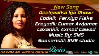 FARXIYA FISKA DEEL QAAFKA IGA DHAWR NEW SONG LYRICS 2018 HD [upl. by Annaujat]