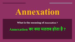 Annexation meaning in Hindi  Annexation ka kya matlab hota hai  daily use English words [upl. by Fabiolas159]