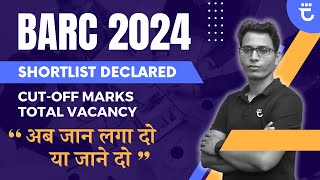 BARC 2024 Shortlist Declared for Interview  Cutoff amp Total Vacancy  Sumit Prajapati [upl. by Dickens]