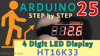 Lesson 25 HT16K33 4 digit display  Arduino Step By Step Course [upl. by Faubion37]