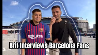 BRIT INTERVIEWS BARCELONA FANS [upl. by Harle508]