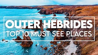 Outer Hebrides Top 10 MUST SEE PLACES  Outer Hebrides Travel Guide [upl. by Virnelli]