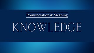 How to Pronounce Knowledge  British Pronunciation amp Meaning [upl. by Kinchen940]