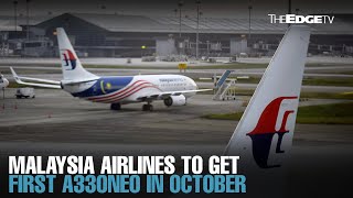 NEWS Malaysia Airlines to get first A330neo in October [upl. by Nella983]