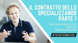 TUTTO CIÒ CHE CÈ DA SAPERE SUL CONTRATTO DA SPECIALIZZANDO PT 1  theinternroad [upl. by Akanke278]