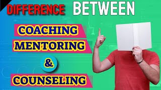 mentoring and counseling Difference Between Coaching Mentoring and Counselling with examples [upl. by Mattheus]