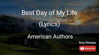 Best Day of My Life Lyrics  American Authors [upl. by Thomson]