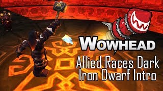 Allied Races Dark Iron Dwarf Intro [upl. by Nikaniki525]