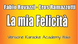 Fabio Rovazzi ft Eros Ramazzotti  La mia felicità Versione Karaoke Academy Italia [upl. by Odelinda]