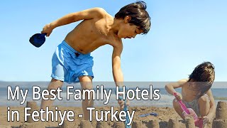 My Best Family Resorts in Fethiye  Turkey [upl. by Enaxor]