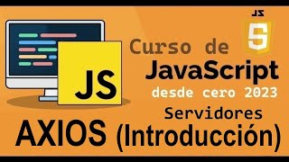 Curso completo de JavaScript desde cero  SERVIDORES  AXIOS  video 78 [upl. by Nauqas]