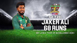 Jaker Alis 68 Runs Against Sri Lanka  1st T20I  Sri Lanka tour of Bangladesh 2024 [upl. by Dietsche]