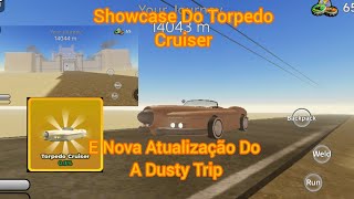 Showcase Do Torpedo Cruiser E Nova Atualização Do A Dusty Trip  Roblox [upl. by Japha92]