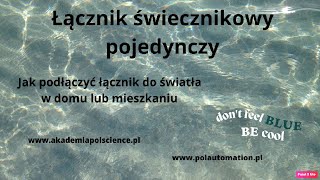 Jak podłączyć łącznik do światła pojedynczy Łącznik świecznikowy oraz zasilanie obwodu oświetlenia [upl. by Trueblood]