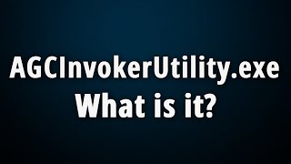 AGCInvokerUtilityexe What Is It amp Should I Disable It [upl. by Matelda291]