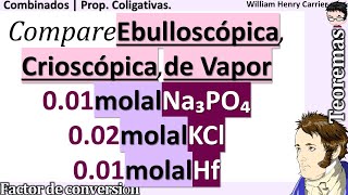 Compare las prop 𝐞𝐛𝐮𝐥𝐥𝐨𝐬𝐜ó𝐩𝐢𝐜𝐚 𝐝𝐞 𝐯𝐚𝐩𝐨𝐫 𝐜𝐫𝐮𝐨𝐬𝐜ó𝐩𝐢𝐜𝐚 de 001 m Na₃PO₄ 002 m KCl 002 m Hf 004 m [upl. by Reichert]